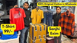 100% Original Clothes in Wholesale-T-Shirt 99/-, Shirts 150, Jeans 590/- in Wholesale | Sanjhi Exim