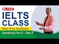 IELTS Live - Speaking Part 2 - Long Answers for a Band 9