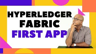 First Application on Hyperledger Fabric | Blockchain