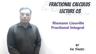 Fractional Calculus 03 Riemann Liouville Fractional Integral Dr Saeed