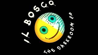 Il Bosco - Smell The Darkroom