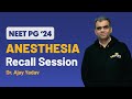 NEET PG 2024 Anesthesia Paper Discussion | NEET PG 2024 Mega Recall Session | DBMCI