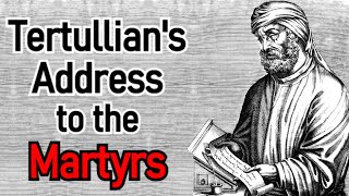 Tertullian's Address to the Martyrs