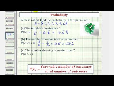 Ex: Find Basic Probabilities When Rolling One Fair Die Ex: Find Basic Probabilities When Rolling One Fair Die