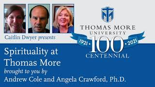 Thomas More Centennial ep. 6 (Andrew Cole and Angela Crawford, Ph.D.)