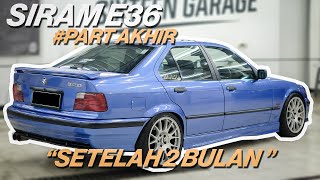 HASIL SIRAM E36 SETELAH 2 BULAN GIMANA JADINYA??