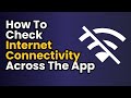 Flutter How to check Internet Connectivity Across the App