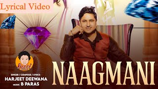 Naagmani (नागमणि) | Lyrical Video | Harjeet Deewana | Peehu Yadav | Latest New Haryanvi Song 2025