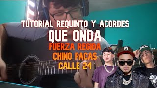 (REQUINTO + ACORDES) Que onda - Fuerza Regida, Calle 24 y Chino Pacas Guitarra Tutorial