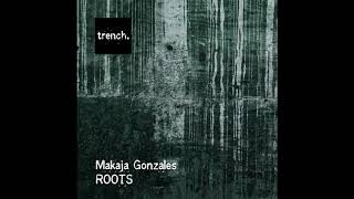 Makaja Gonzales After Math Original Mix