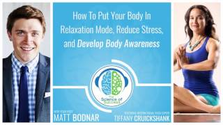 How To Put Your Body In Relaxation Mode and Develop Body Awareness with Tiffany Cruikshank