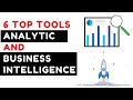 Top 6 Business Intelligence and Analytics Tools