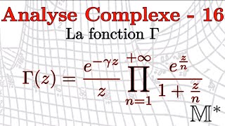 Analyse Complexe - 16 - La fonction Gamma