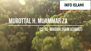 Murottal H. Muammar Zainal Asykin | 56. QS. Al-Waqiah (Hari Kiamat) 96 ayat