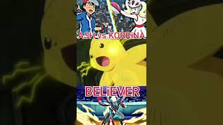Ash vs Korrina Full Battle AMV BELIEVER | Pikachu vs Mega Lucario | Ash 3rd Kalos Gym Battle