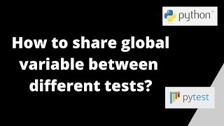 How to share global variable between different tests in Selenium Python - Pytest framework