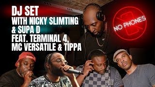 No Phones DJ Set with Nicky Slimting & Supa D featuring Terminal 4, MC Versatile, Tippa & Dezy B