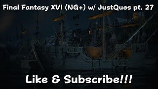 FINAL FANTASY XVI (NG+) FinFan Mode w/ JustQues pt. 27