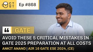 CTwT E868 - AIR 16 GATE ESE 2024, (CE) Topper Ankit Anand | 4th Attempt