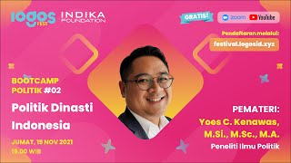 Politik Dinasti Indonesia - Yoes Kenawas [LOGOS FESTIVAL 2021 - Justice Bootcamp #09]