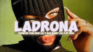 Chencho Corleone x Bad bunny × De Vega  - Ladrona (IA)
