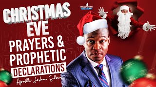 2024 CHRISTMAS EVE POWERFUL PROPHETIC SERMON \u0026 PRAYERS WITH APOSTLE JOSHUA SELMAN