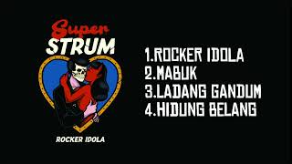 SUPER STRUM - E.P ALBUM (ROCKER IDOLA)