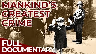 Rise & Fall of the Nazis | Episode 7: The "Final Solution" | Free Documentary History