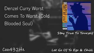 [110592Hz Sample Rate] Denzel Curry- Worst Comes To Worst (Cold Blooded Soul) {Real 432Hz}