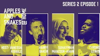 Apples and Snakes @ Home | Series 2. Ep. 1: Harry Baker, Suhaiymah Manzoor-Khan, Tyrone Lewis