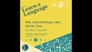Why I Quit Duolingo, Like, All The Time (& Why I Restart Again and Again)