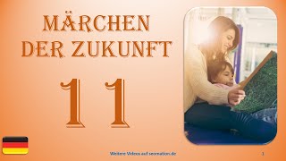 👑11👑 Märchen der Zukunft. Ich lerne Deutsch durch Lesen und Hören von ganzen Sätzen.