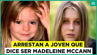 Arrestan a joven que asegura ser Madeleine Mccann