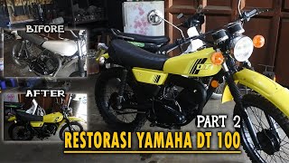 RESTORASI YAMAHA DT 100 Part2 ||SUNGGUH TERLALUUU🧔🏻||