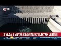 3 yılda 8 milyar kilovatsaat elektrik üretimi ilısu barajı ndan ekonomiye 23 milyar lira katkı