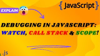 Master Debugging in JavaScript: Watch, Call Stack & Scope Explained!