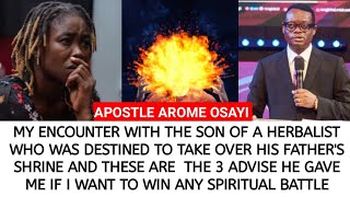 THE 3 ADVISE THE SON OF A NOTORIOUS HERBALIST GAVE TO ME IF I WANT TO WIN ANY BATTLE - APOSTLE AROME