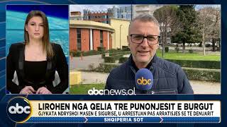 Arratisja e Daut Laze, lirohen nga qelia tre punonjësit e burgut  | ABC News Albania