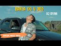 BAKLA OO U JIED  | Dj Ryan X RMB MUSIC | Official Music Video 2023