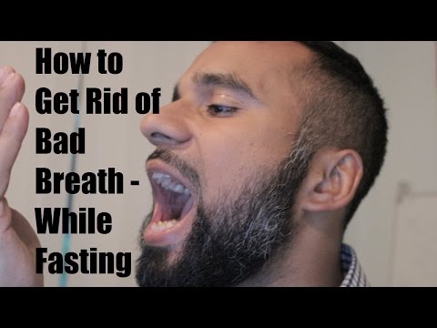 How to Get Rid of Bad Breath - While Fasting How to Get Rid of Bad Breath - While Fasting