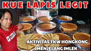 RESEP KUE LAPIS LEGIT || BEGINILAH KESIBUKAN TKW HARI INI MENJELANG IMLEK @ekkestory2429