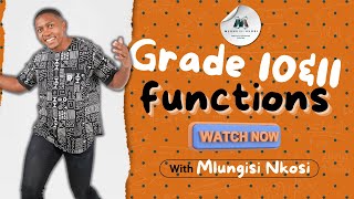 Grade 10 & 11 Functions | Maths Lesson | 2022 | Mlungisi Nkosi