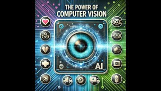 Unlocking the Power of Computer Vision: How AI Sees the World!