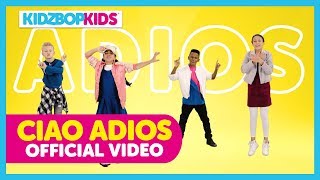 KIDZ BOP Kids - Ciao Adios (Official Music Video) [KIDZ BOP 2018]