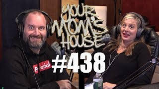 Your Mom's House Podcast - Ep. 438