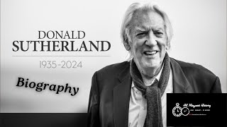 Biography - All Request History - Donald Sutherland
