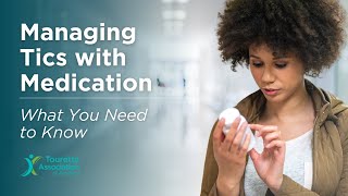 Managing Tics with Medication: What You Need to Know