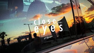 OUV - Close Your Eyes