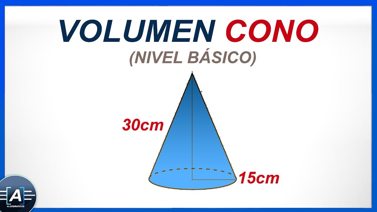 CALCULAR VOLUMEN DE UN CONO (Nivel Básico) - YouTube