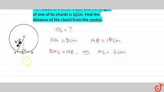 The radius of a circle is 8cm and the length of one of its chords is 12cm. Find the distance of ...